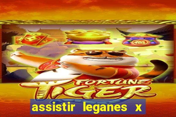 assistir leganes x real madrid ao vivo online gratis